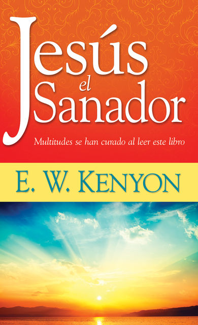 Jesús el Sanador, E.W.Kenyon