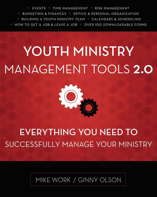 Youth Ministry Management Tools 2.0, Ginny Olson, Mike A. Work