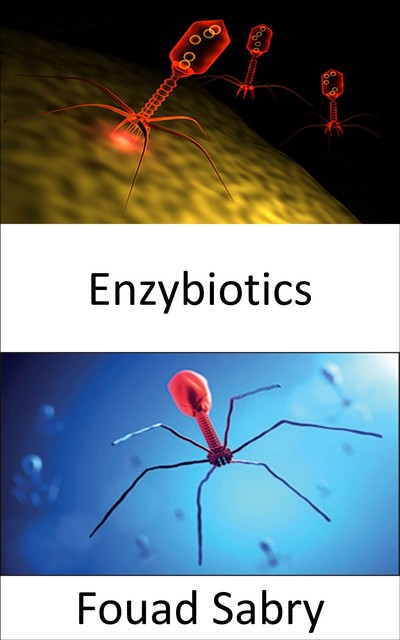 Enzybiotics, Fouad Sabry