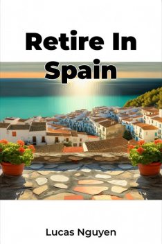 Retire In Spain, Lucas Nguyen