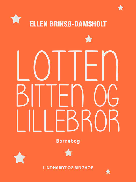 Lotten, Bitten og Lillebror, Ellen Briksø-Damsholt