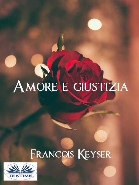 Amore E Giustizia, Francois Keyser