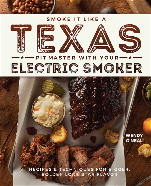 Smoke It Like a Texas Pit Master with Your Electric Smoker, Wendy O'Neal