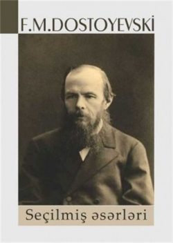 Seçilmşi əsərləri, Fyodor Dostoyevski
