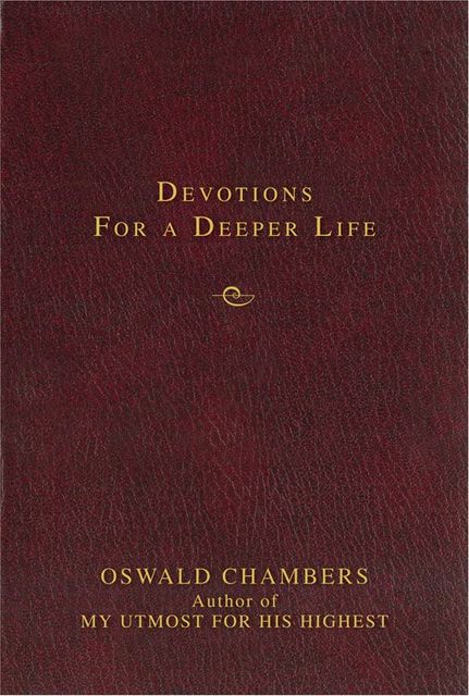 Contemporary Classic/Devotions for a Deeper Life, Oswald Chambers