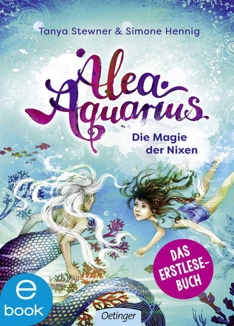 Alea Aquarius. Die Magie der Nixen, Tanya Stewner, Simone Hennig