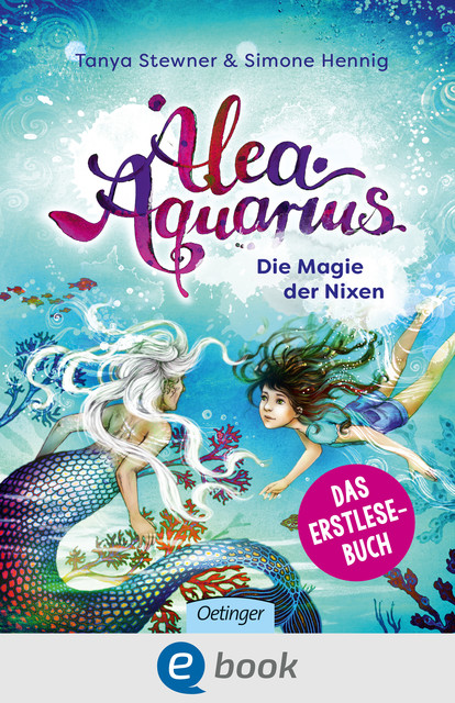 Alea Aquarius. Die Magie der Nixen, Tanya Stewner, Simone Hennig