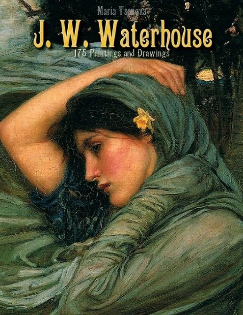 J. W. Waterhouse: 175 Paintings and Drawings, Maria Tsaneva