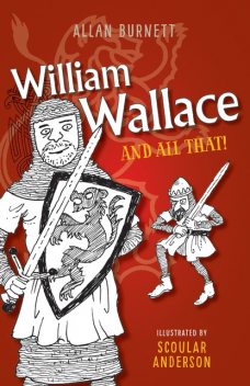 William Wallace And All That, Allan Burnett