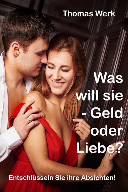 Was will sie – Geld oder Liebe, Thomas Werk