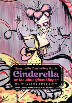 Cinderella, or The Little Glass Slipper, Charles Perrault