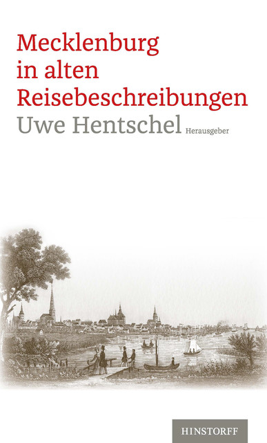 Mecklenburg in alten Reisebeschreibungen, Uwe Hentschel