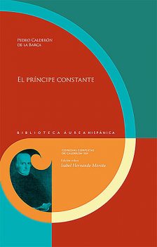 El príncipe constante, Pedro, Calderon de la Barca, Isabel, edición crítica de Hernando Morata