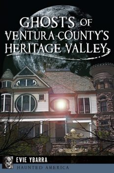 Ghosts of Ventura County's Heritage Valley, Evie Ybarra