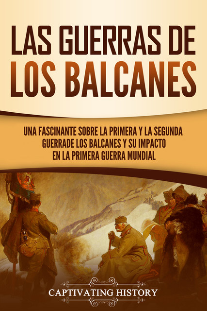 Las guerras de los Balcanes, Captivating History