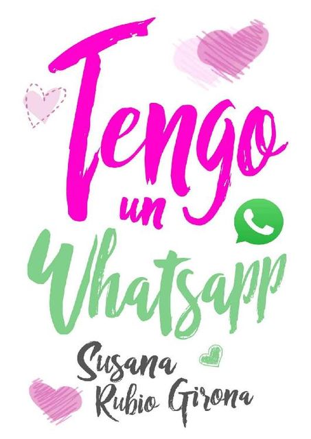 Tengo un Whatsapp (Spanish Edition), Susana Rubio Girona