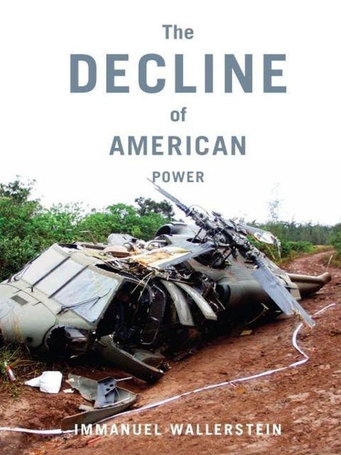The Decline of American Power, Immanuel Wallerstein