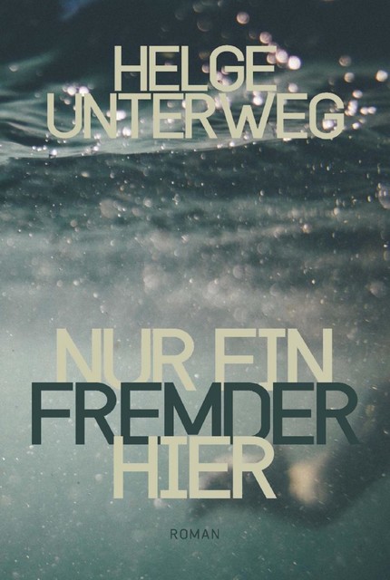 Nur ein Fremder hier, Helge Unterweg