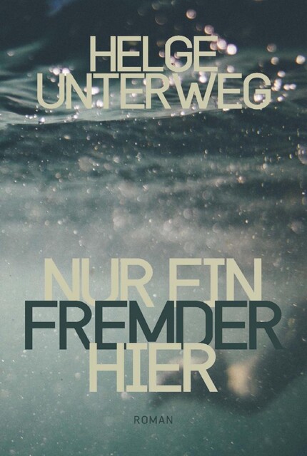 Nur ein Fremder hier, Helge Unterweg