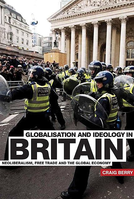 Globalisation and Ideology in Britain, Berry Craig