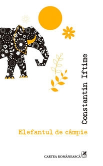 Elefantul de câmpie, Iftime Constantin