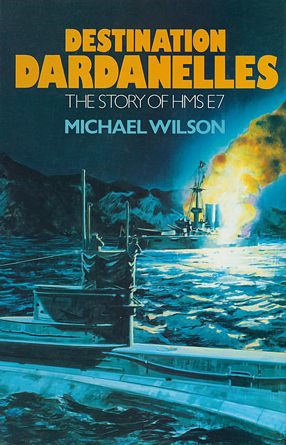 Destination Dardanelles, Michael A. Wilson