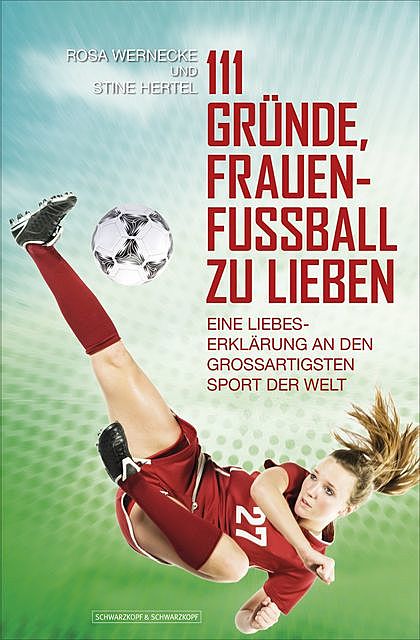 111 Gründe, Frauenfußball zu lieben, Rosa Wernecke, Stine Hertel