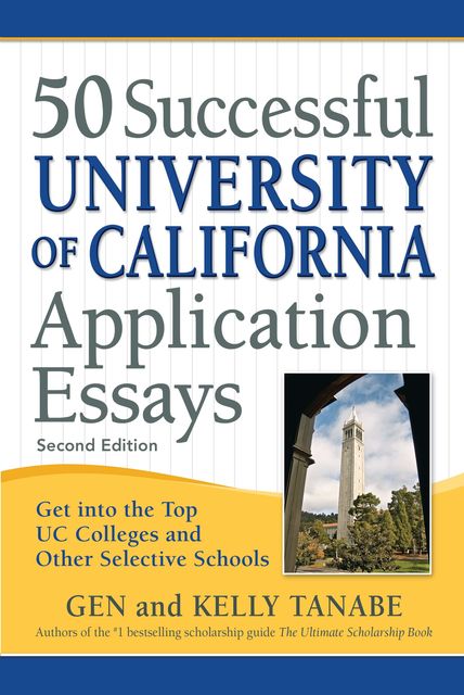50 Successful University of California Application Essays, Gen Tanabe, Kelly Tanabe