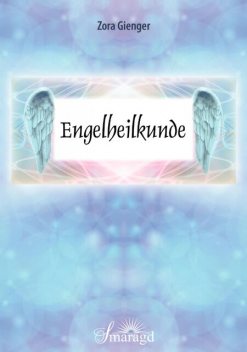 Engelheilkunde, Zora Gienger