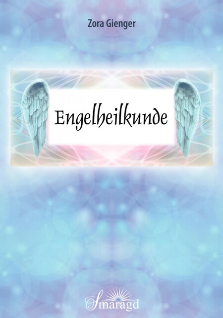 Engelheilkunde, Zora Gienger