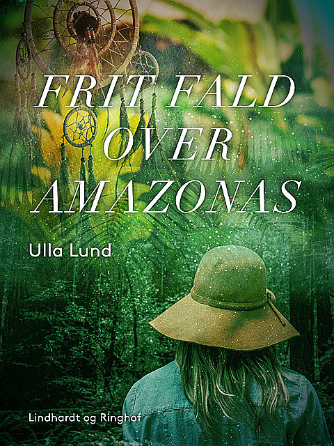 Frit fald over Amazonas, Ulla Lund