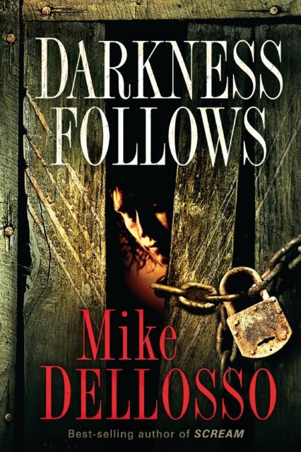 Darkness Follows, Mike Dellosso