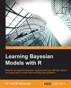 Learning Bayesian Models with R, Hari M. Koduvely