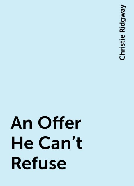 An Offer He Can't Refuse, Christie Ridgway
