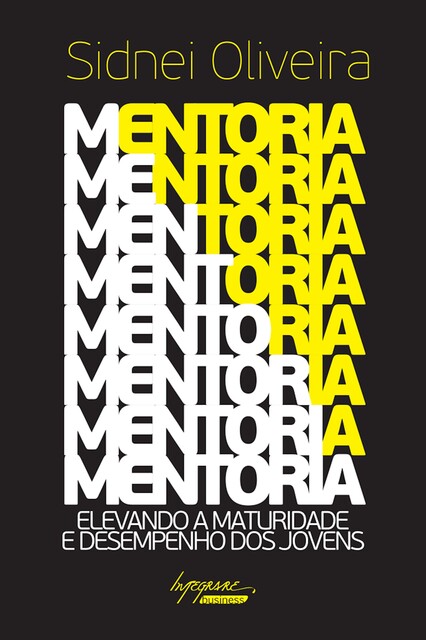 Mentoria: Elevando a maturidade e desempenho dos jovens, Sidnei Oliveira