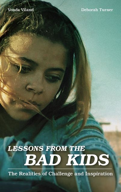 Lessons from the Bad Kids, Deborah Turner, Vonda Viland