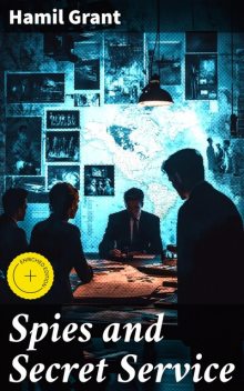 Spies and Secret Service, Hamil Grant