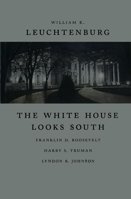 The White House Looks South, William E. Leuchtenburg