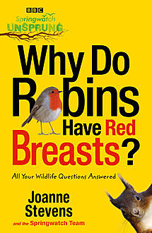 Springwatch Unsprung: Why Do Robins Have Red Breasts?, The Team, Jo Stevens