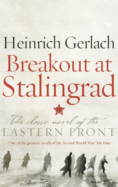 Breakout at Stalingrad, Heinrich Gerlach