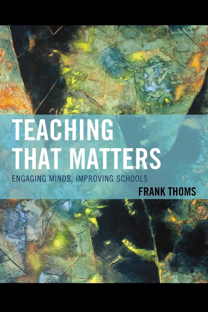 Teaching that Matters, Frank Thoms