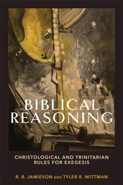 Biblical Reasoning, R.B. Jamieson