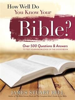 How Well Do You Know Your Bible, James Bell
