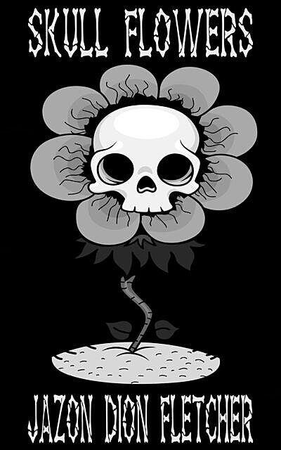 Skull Flowers (Greek Language Edition), Jazon Dion Fletcher