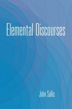 Elemental Discourses, John Sallis