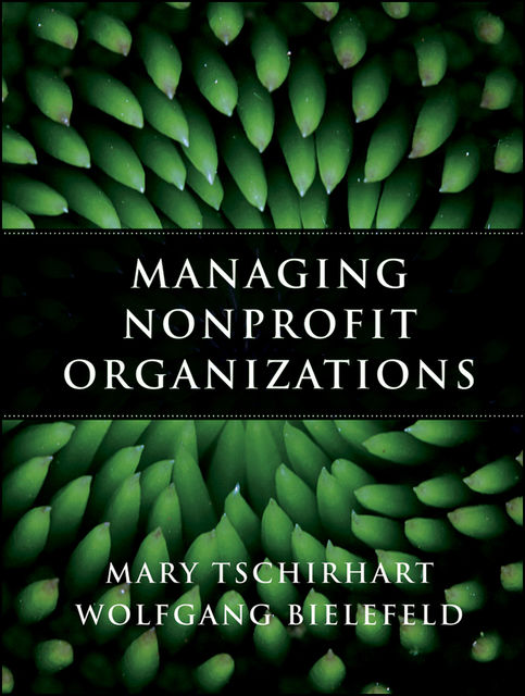 Managing Nonprofit Organizations, Wolfgang Bielefeld, Mary Tschirhart
