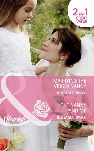 Marrying the Virgin Nanny / The Nanny and Me, Teresa Southwick