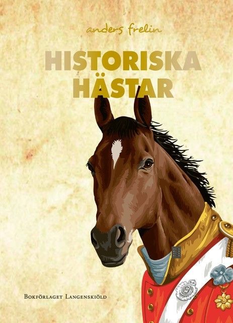 Historiska hästar, Anders Frelin