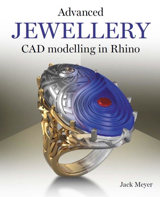 Advanced Jewellery CAD Modelling in Rhino, Jack Meyer