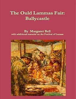 The Ould Lammas Fair: Ballycastle, Margaret Bell, Sean O'Halloran